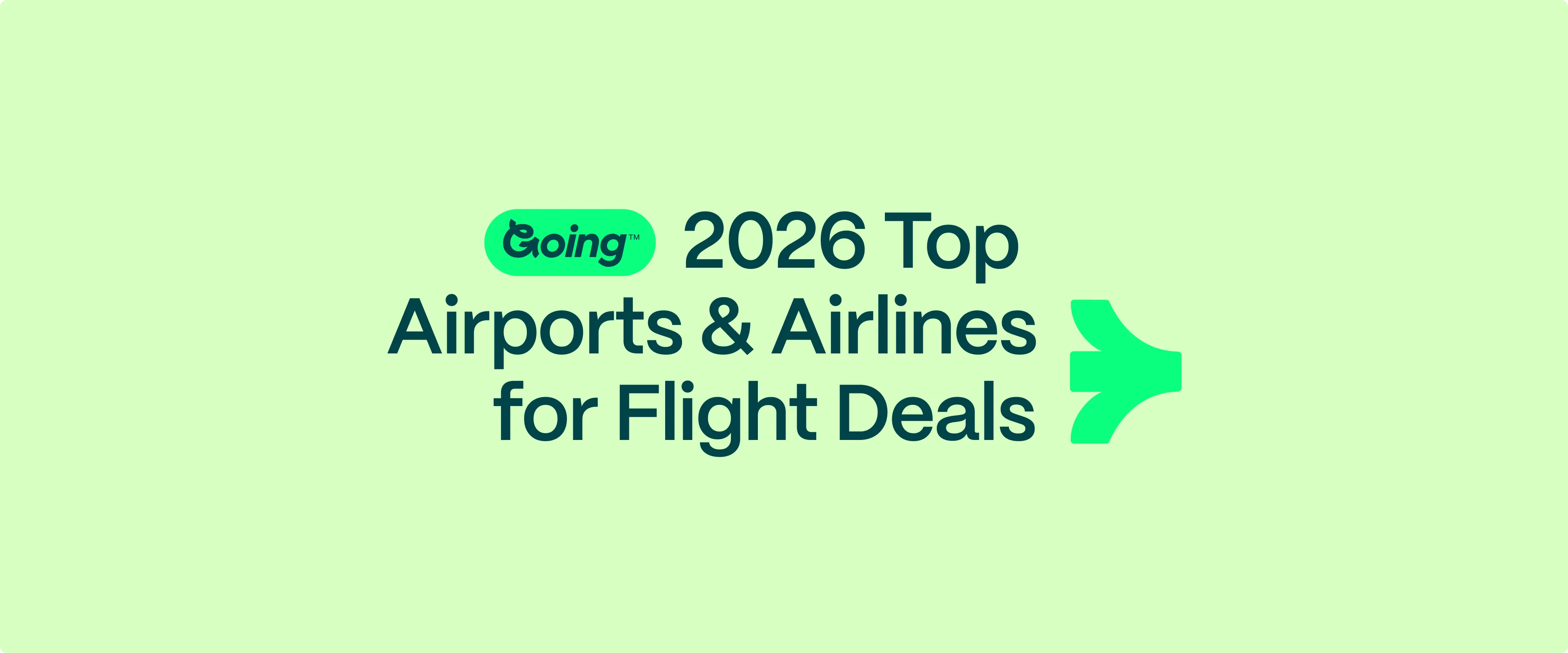 Going 2026 Top Airports & Airlines for Flight Deals